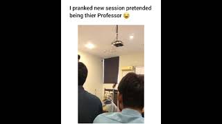 ,I pretended being their professor , Fake professor on the first day prank #newsession #INU