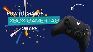 How to Change Your Gamertag on Xbox Mobile App | Easy Step-by-Step Guide