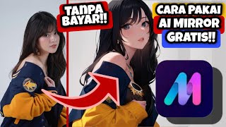 Cara Menggunakan Ai Mirror Tanpa Bayar || Cara Pakai Ai Mirror Tanpa Bayar