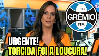 SAIU AGORA! TORCIDA NÃO ACREDITOU! FOI ANUNCIADO! NOTÍCIAS DO GRÊMIO