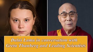 Dalai Lama in conversation with Greta Thunberg and leading scientists | Saving our Planet