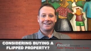 What To Know When Buying a Flipped Property