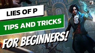 LIES OF P Tips and Tricks for Soulslike Beginners!!!