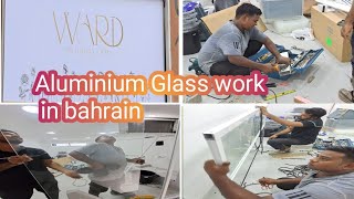 Aluminium Glass worker today in my shop||Life in bahrain