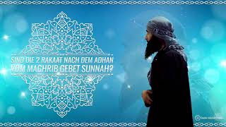 ᴴᴰ Sind die zwei Rakaat nach dem Adhan vom Maghrib Gebet Sunnah -  Sheikh Abdellatif