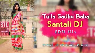 TUILA SADHU BABA - Santali DJ | DJ Song Santhali 🎧 DJ Ashok x DJ MN Hansda x DJ Akash