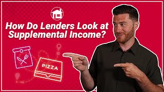 How Do Lenders Look at Supplemental Income?