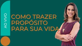 Como trazer Propósito para sua Vida | Nicole Tomazella