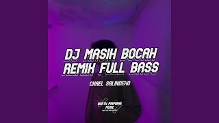 DJ MASIH BOCAH FULL BASS