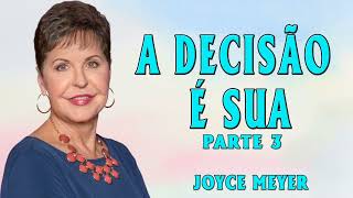 Joyce Meyer 2024 | A decisão é sua - Parte 3