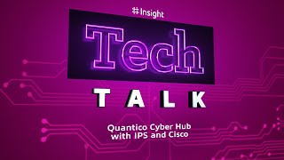 TechTalk | Quantico Cyber Hub with IPS and Cisco