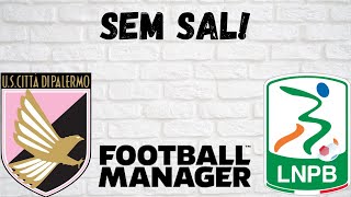 FM22- Palermo- E23 -Sem Sal!!!!