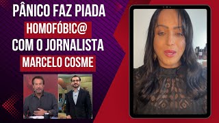 Pânico faz piada homofóbic@ com o jornalista Marcelo Cosme