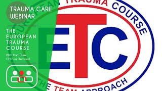 Trauma Care Webinar: The European Trauma Course. Presented by Karl Thies