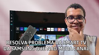 A Smart TV da Samsung Não Muda de Canal - Veja Solução