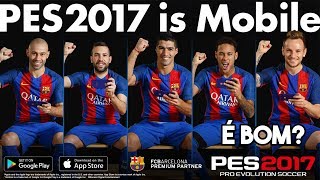 PES 2017 MOBILE - É BOM?