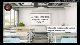 Reglas de la Osha. Programa especial. Parte IV