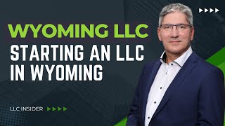 How to Start an LLC in Wyoming: A Complete Guide