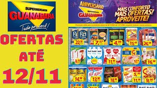 SUPERMERCADOS GUANABARA OFERTAS ATÉ 12/11/2024 FOLHETO ANIVERSÁRIO