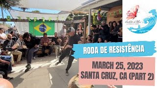 Roda de Santa Cruz 3/25/23 (part 2)