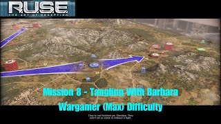 RUSE - Mission 8 Tangling With Barbara on Max Difficulty (Wargamer)