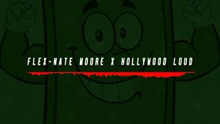 Flex - Nate Moore Ft. Hollywood Loud Prod. by Bonafuku Beatz