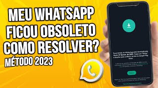 SEU WHATSAPP ESTÁ OBSOLETO? 27 DE MARÇO? APRENDA A RESOLVER! 2023