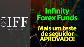 Infinity Forex Funds -  Mais um teste de seguidor APROVADO