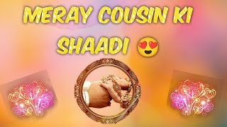 Meray Cousin ki Shaadi