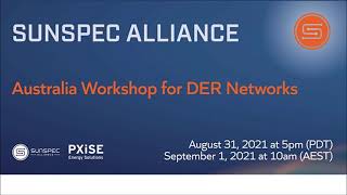 SunSpec Alliance Presents: Australia Workshop for DER Networks (Part I)