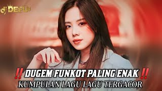 BEST DUGEM FUNKOT TERBAIK‼️ KUMPULAN ALBUM PILIHAN 2024