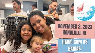 November 3, 2023 Havaí com as Bahias (part 1)