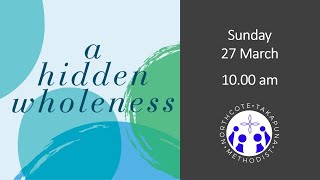 Sunday 27th March 10am. Church Online. Northcote Takapuna Methodist Parish.