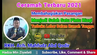 Bahagiakan Keluarga, Pintu Rizqi Akan Terbuka Lebar || RKH. Ach. Mahfudz Abd Qodir