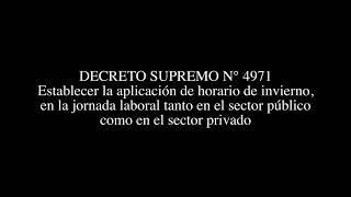 DECRETO SUPREMO N° 4971 - Establecer la aplicación de horario de invierno, en la jornada laboral