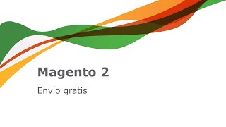 Magento 2 - Método de envío "envío gratis".