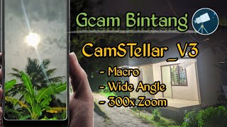 Gcam CamStellar_V3 Terbaru | Support Kamera Macro dan Wide Angle !