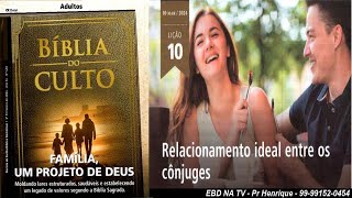 Lição 10, BETEL, Relacionamento ideal entre os cônjuges, 1Tr24, Pr Henrique, EBD NA TV