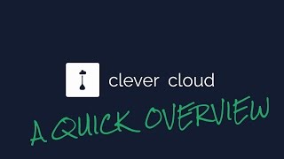 A Quick Overview of Clever Cloud