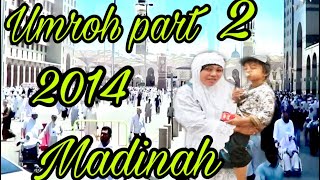 Umroh part 2, 2014 madinah