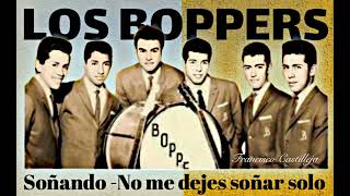 Los Boppers..Soñando  ❤️🌹 No me dejes soñar solo