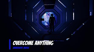 Immediate Music - Overcome Anything