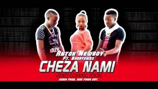 Cheza Nami (Official Audio ) by Antoh Newboy ft Barryskies [SKIZA  8490165] Send to 811