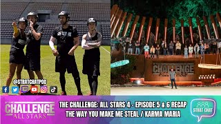 #TheChallengeAllStars4 - EPISODE 5&6 RECAP - THE WAY YOU MAKE ME STEAL/KARMA MARIA | Strat Chat Pod