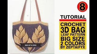 Tutorial Crochet 3D Bag Leaf 2 Color Big Size part 8