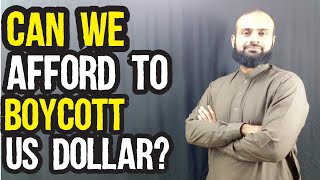 Can Pakistan Afford To Boycott US Dollar?