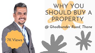 5 Reasons To Buy A Property @ Ghodbunder Road, Thane