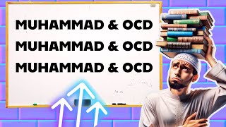 Did Muhammad Have OCD? TOP Reasons to Consider . . .