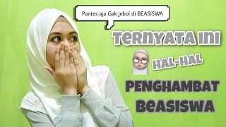 6 hal PENGHAMBAT BEASISWA