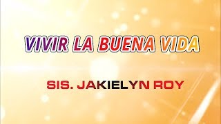 VIVIR LA BUENA VIDA | Sis. Jakielyn Roy | Kingdom Artist | KIngdom Music | SMNI